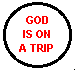 Hippie button: God is on a trip